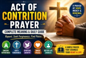 Act of Contrition Prayer Guide: Meaning, Benefits & Hope